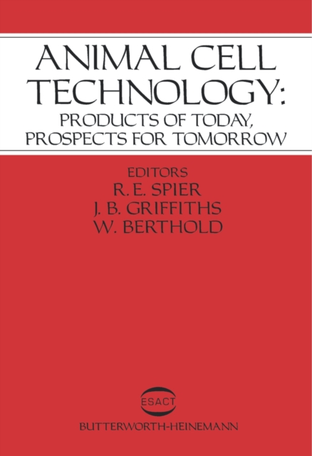 Animal Cell Technology : Products of Today, Prospects for Tomorrow, PDF eBook