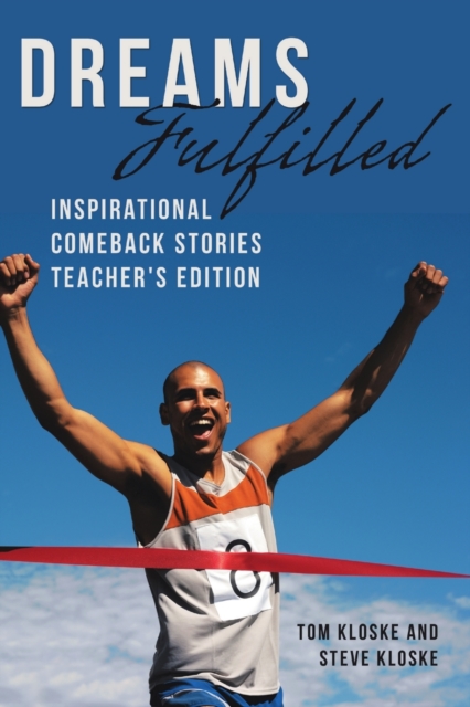 Dreams Fulfilled : Inspirational Comeback Stories Teacher's Edition, Paperback / softback Book