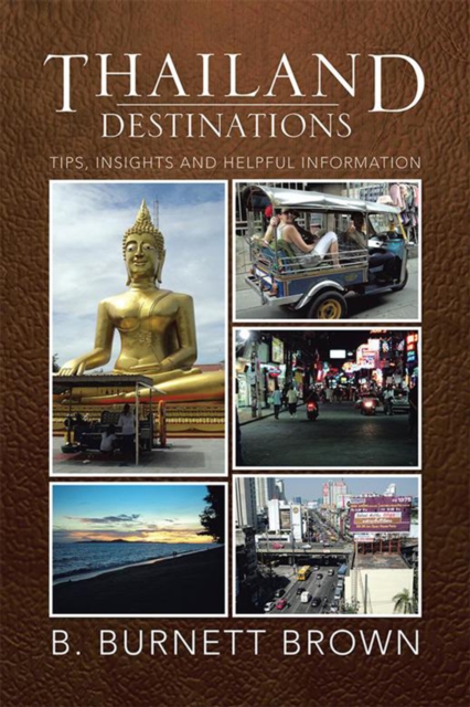 Thailand Destinations : Tips, Insights and Helpful Information, EPUB eBook