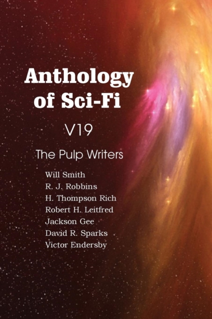 Anthology of Sci-Fi V19, the Pulp Writers, Paperback / softback Book