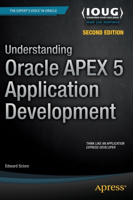 Understanding Oracle APEX 5 Application Development, Paperback / softback Book