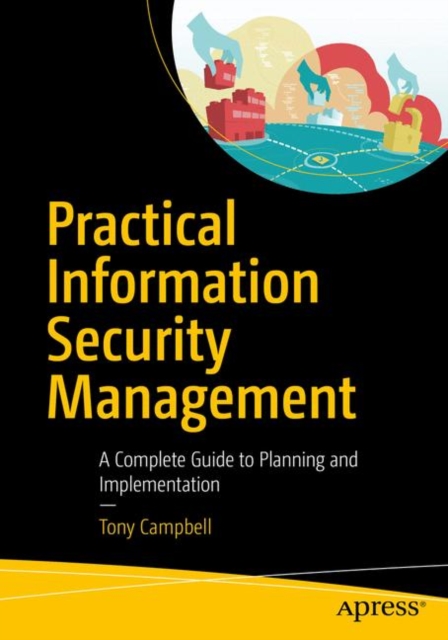 Practical Information Security Management : A Complete Guide to Planning and Implementation, Paperback / softback Book