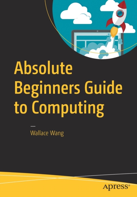 Absolute Beginners Guide to Computing, Paperback / softback Book