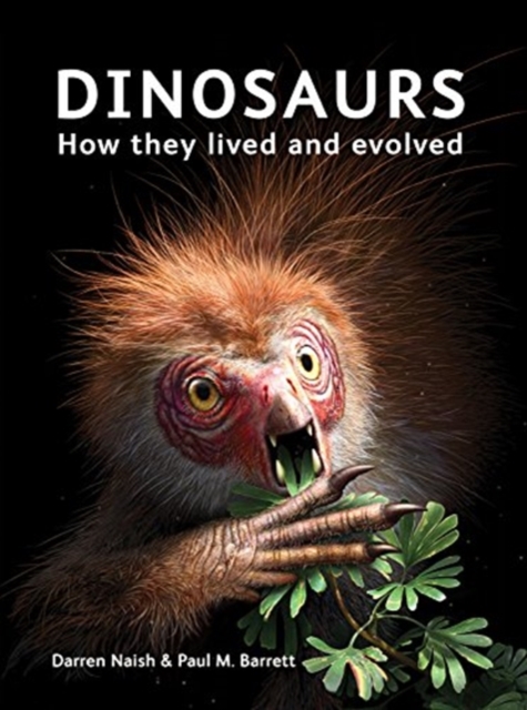 Dinosaurs : How They Lived and Evolved, Paperback / softback Book