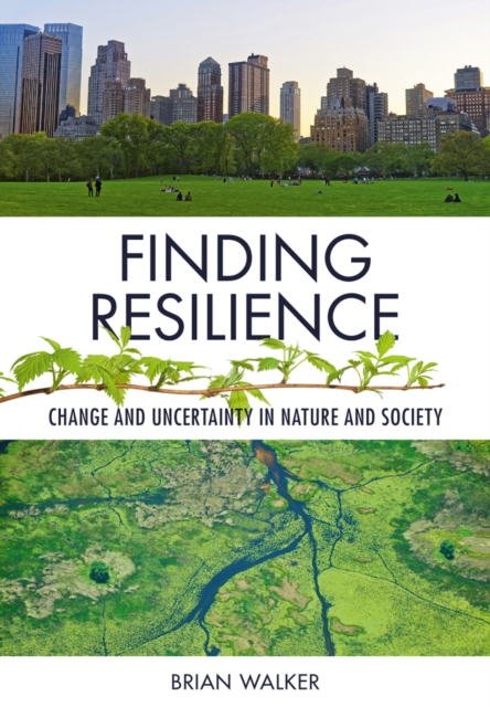 Finding Resilience : Change and Uncertainty in Nature and Society, EPUB eBook