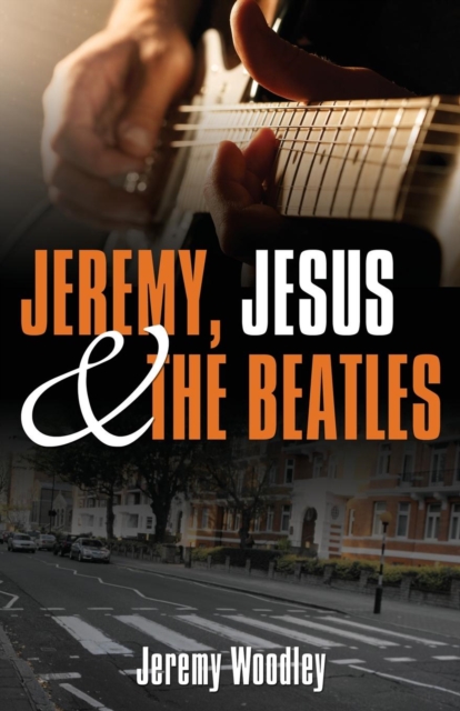 Jeremy, Jesus and the Beatles, Paperback / softback Book