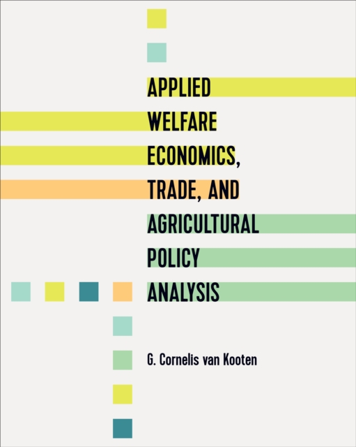 Applied Welfare Economics, Trade, and Agricultural Policy Analysis, Paperback / softback Book