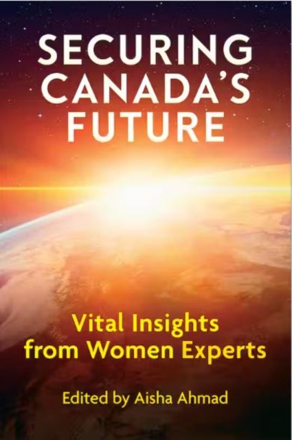 Securing Canada's Future : Vital Insights from Women Experts, Paperback / softback Book
