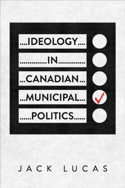 Ideology in Canadian Municipal Politics, PDF eBook