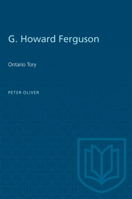 G. Howard Ferguson : Ontario Tory, PDF eBook