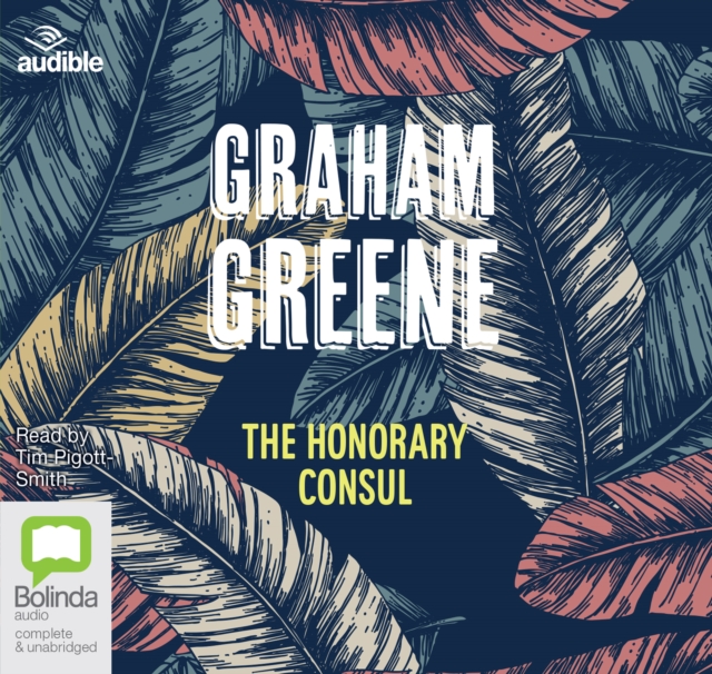 The Honorary Consul, CD-Audio Book