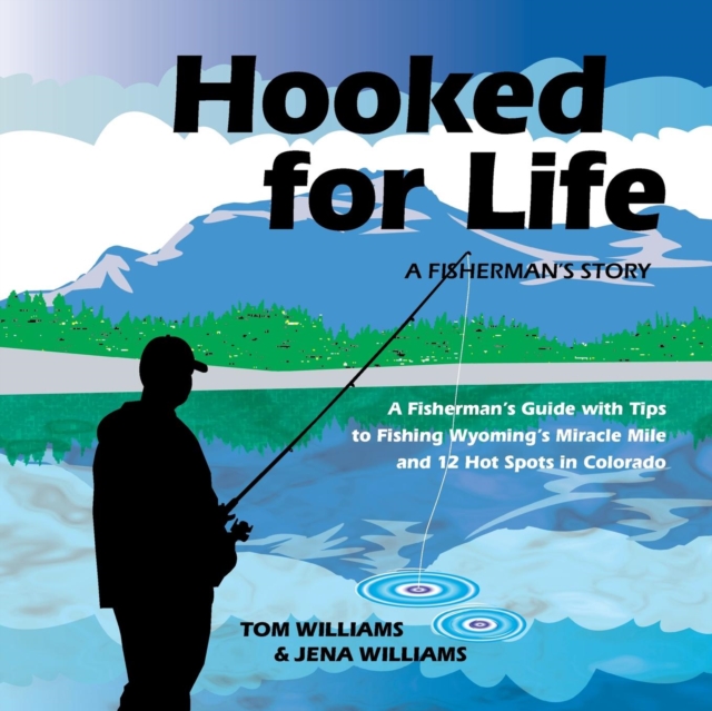 Hooked for Life : A Fisherman's Story, Paperback / softback Book