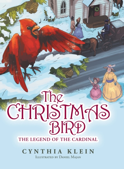 The Christmas Bird : The Legend of the Cardinal, Hardback Book