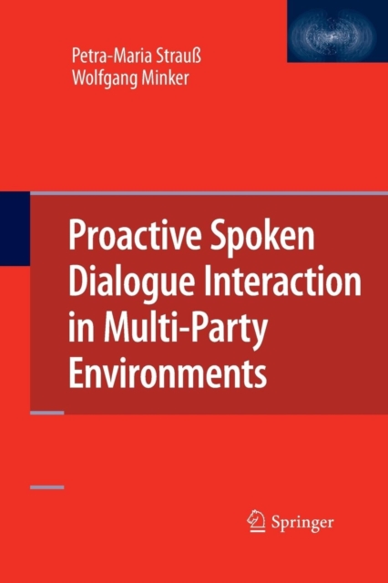 Proactive Spoken Dialogue Interaction in Multi-Party Environments, Paperback / softback Book