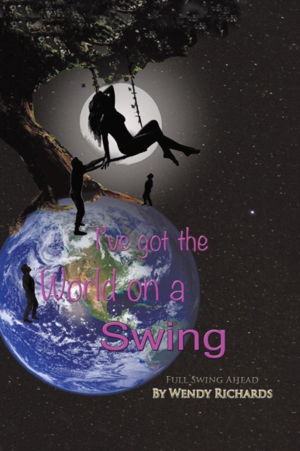 I've Got the World on a Swing : Full Swing Ahead, Paperback / softback Book