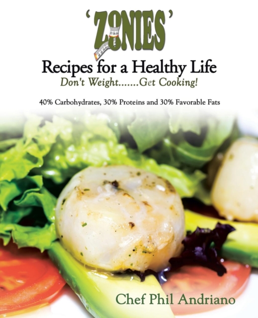 'zonies' Recipes for a Healthy Life : Don't Weight....... Get Cooking!, Paperback / softback Book