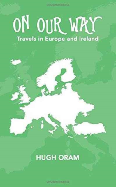 On Our Way : Travels in Europe and Ireland, Paperback / softback Book