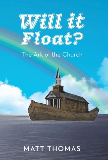 Will It Float? : The Ark of the Church, Hardback Book