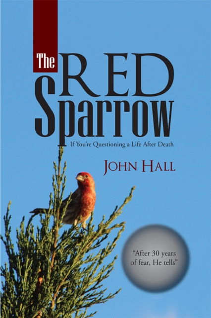 The Red Sparrow : If You're Questioning a Life After Death, EPUB eBook
