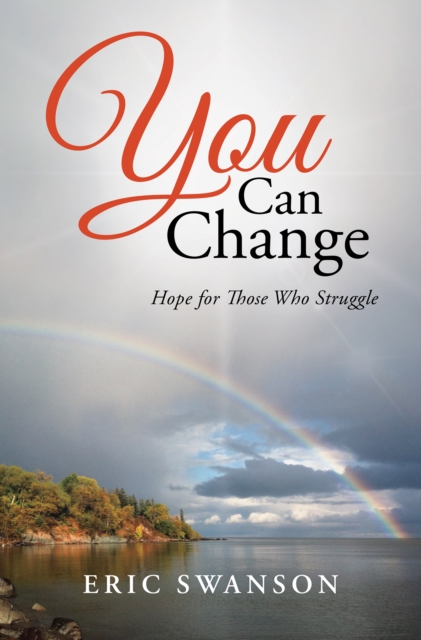 You Can Change : Hope for Those Who Struggle, EPUB eBook