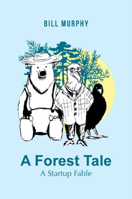 A Forest Tale : A Startup Fable, Paperback / softback Book