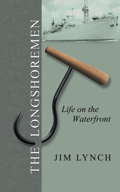 The Longshoremen : Life on the Waterfront, Paperback / softback Book