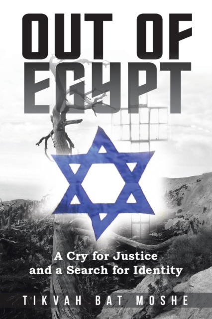 Out of Egypt : A Cry for Justice and a Search for Identity, Paperback / softback Book