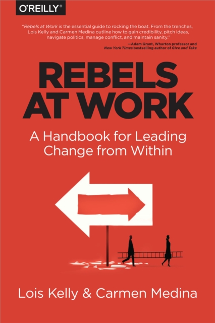 Rebels at Work : A Handbook for Leading Change from Within, EPUB eBook