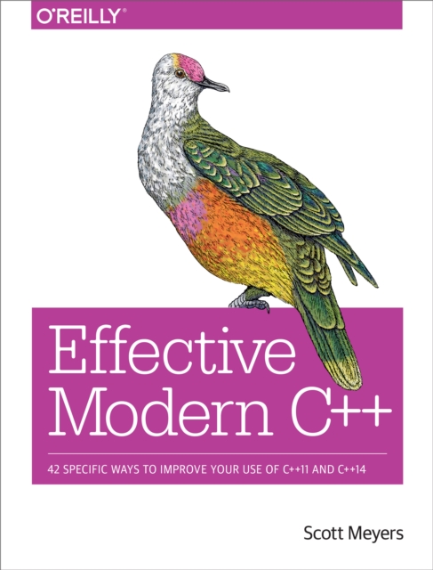 Effective Modern C++ : 42 Specific Ways to Improve Your Use of C++11 and C++14, PDF eBook