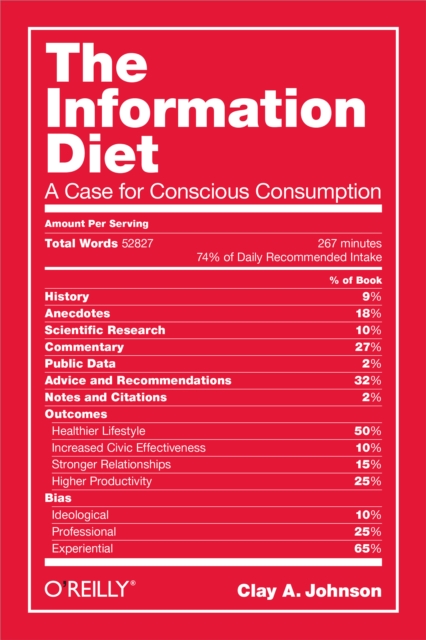 The Information Diet : A Case for Conscious Comsumption, PDF eBook
