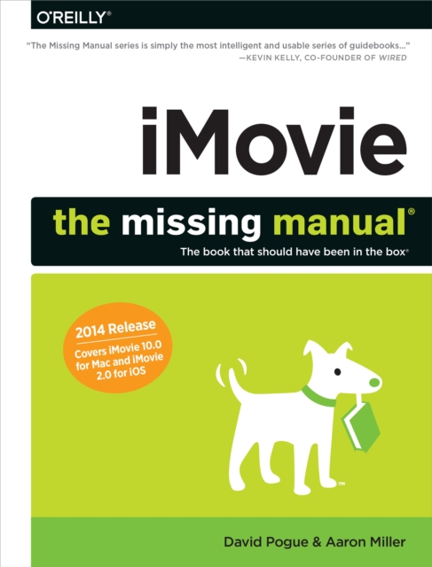 iMovie: The Missing Manual : 2014 release, covers iMovie 10.0 for Mac and 2.0 for iOS, EPUB eBook