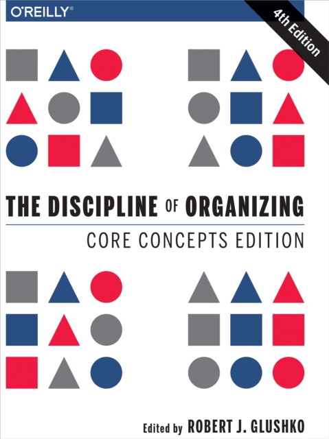 The Discipline of Organizing: Core Concepts Edition, EPUB eBook