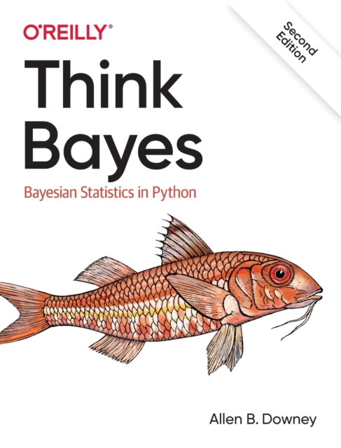 Think Bayes : Bayesian Statistics in Python, Paperback / softback Book