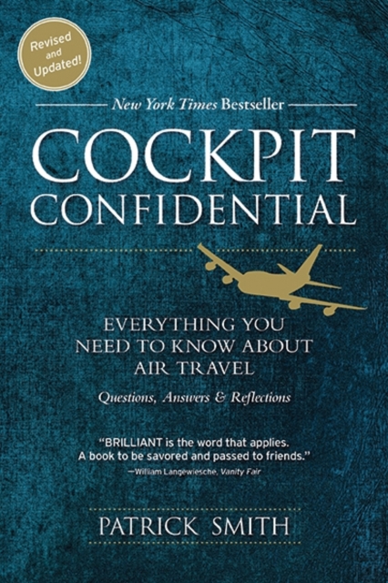 Cockpit Confidential : Everything You Need to Know About Air Travel: Questions, Answers, and Reflections, Paperback / softback Book
