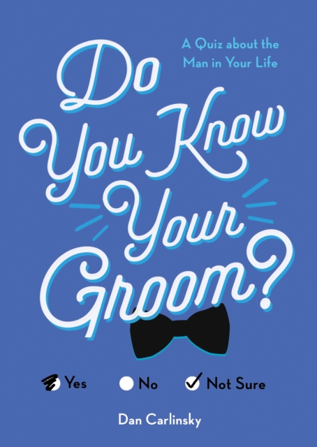 Do You Know Your Groom? : A Quiz About the Man in Your Life, Paperback / softback Book