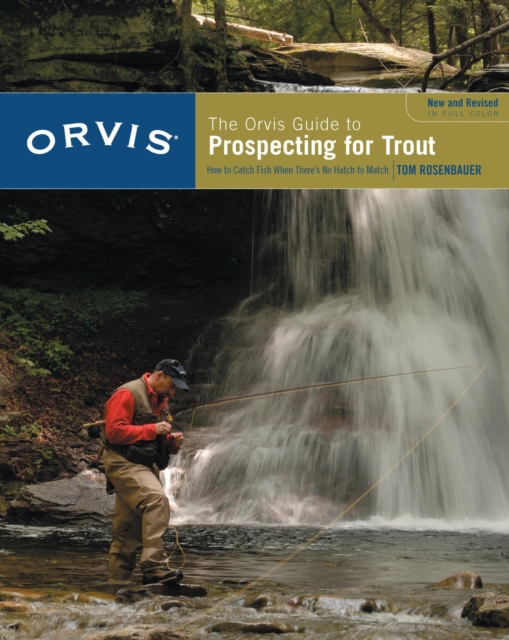 Orvis Guide to Prospecting for Trout, New and Revised : How to Catch Fish When There's No Hatch to Match, PDF eBook