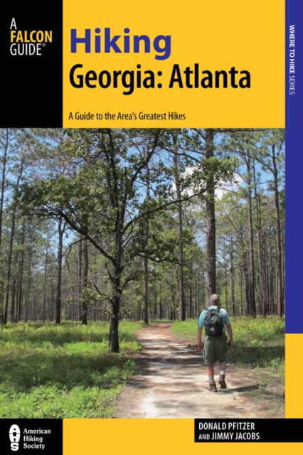 Hiking Georgia: Atlanta : A Guide to 30 Great Hikes Close to Town, Paperback / softback Book