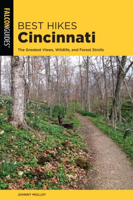 Best Hikes Cincinnati : The Greatest Views, Wildlife, and Forest Strolls, EPUB eBook