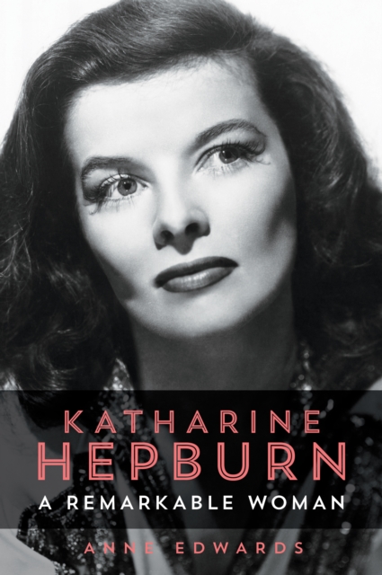 Katharine Hepburn : A Remarkable Woman, Paperback / softback Book