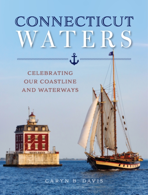 Connecticut Waters : Celebrating Our Coastline and Waterways, Board book Book
