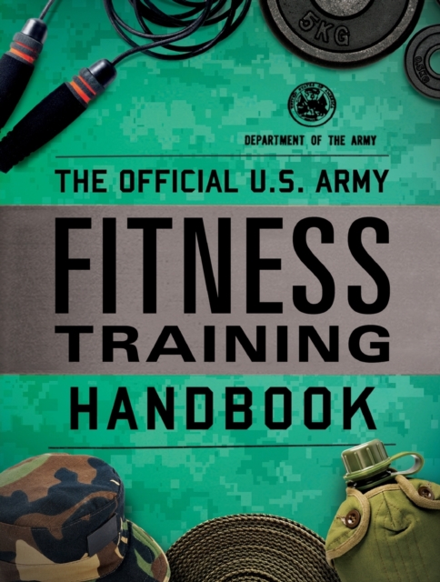 The Official U.S. Army Fitness Training Handbook, Paperback / softback Book