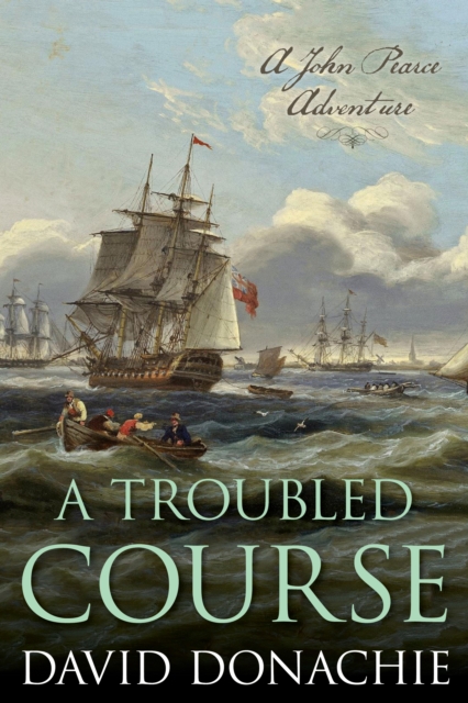 A Troubled Course : A John Pearce Adventure, Hardback Book