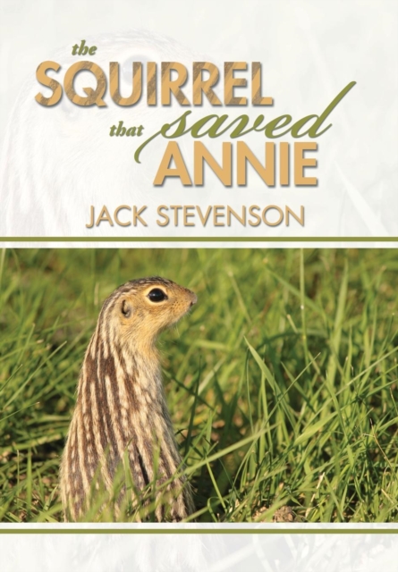 The Squirrel That Saved Annie, Hardback Book