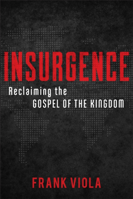 Insurgence : Reclaiming the Gospel of the Kingdom, EPUB eBook