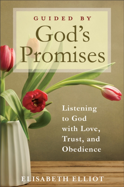 Guided by God's Promises : Listening to God with Love, Trust, and Obedience, EPUB eBook