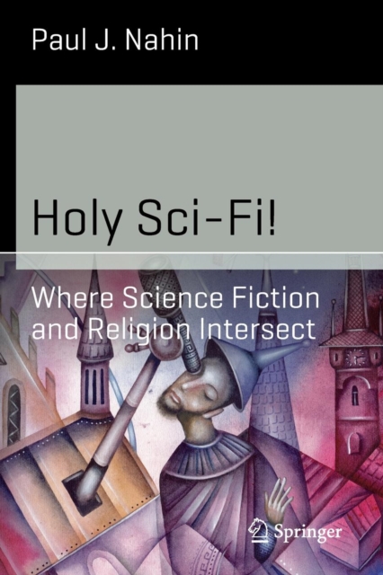 Holy Sci-Fi! : Where Science Fiction and Religion Intersect, Paperback / softback Book