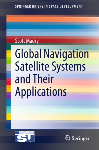Global Navigation Satellite Systems and Their Applications, PDF eBook