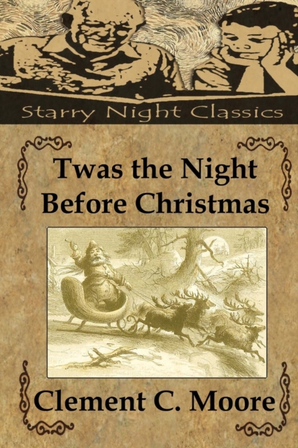 Twas the Night Before Christmas : A Visit from St. Nicholas, Paperback / softback Book