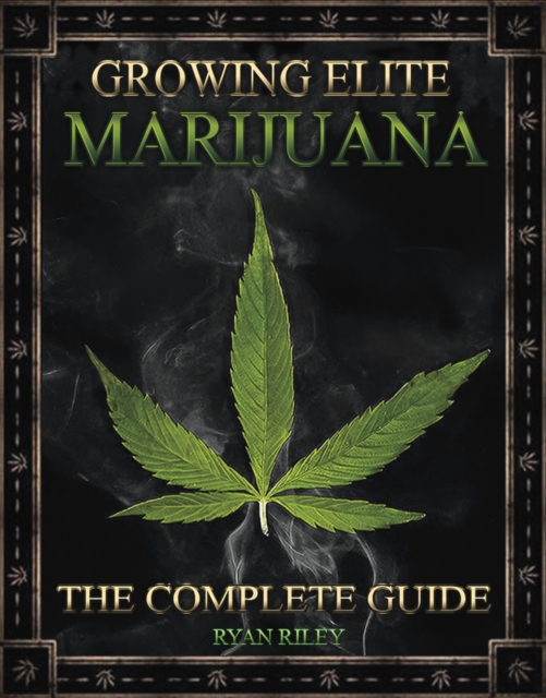 Growing Elite Marijuana, Hardback Book
