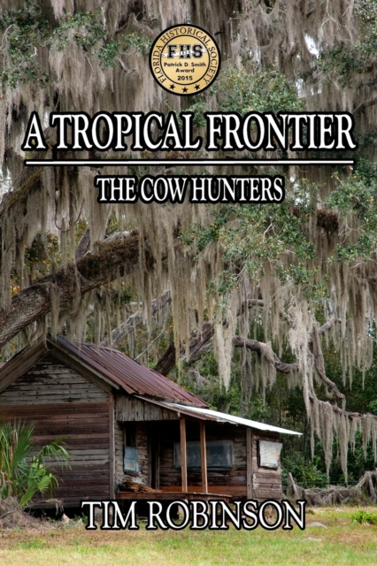 A Tropical Frontier : The Cow Hunters, Paperback / softback Book